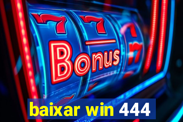 baixar win 444